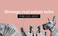 Strange real estate tales from local agents