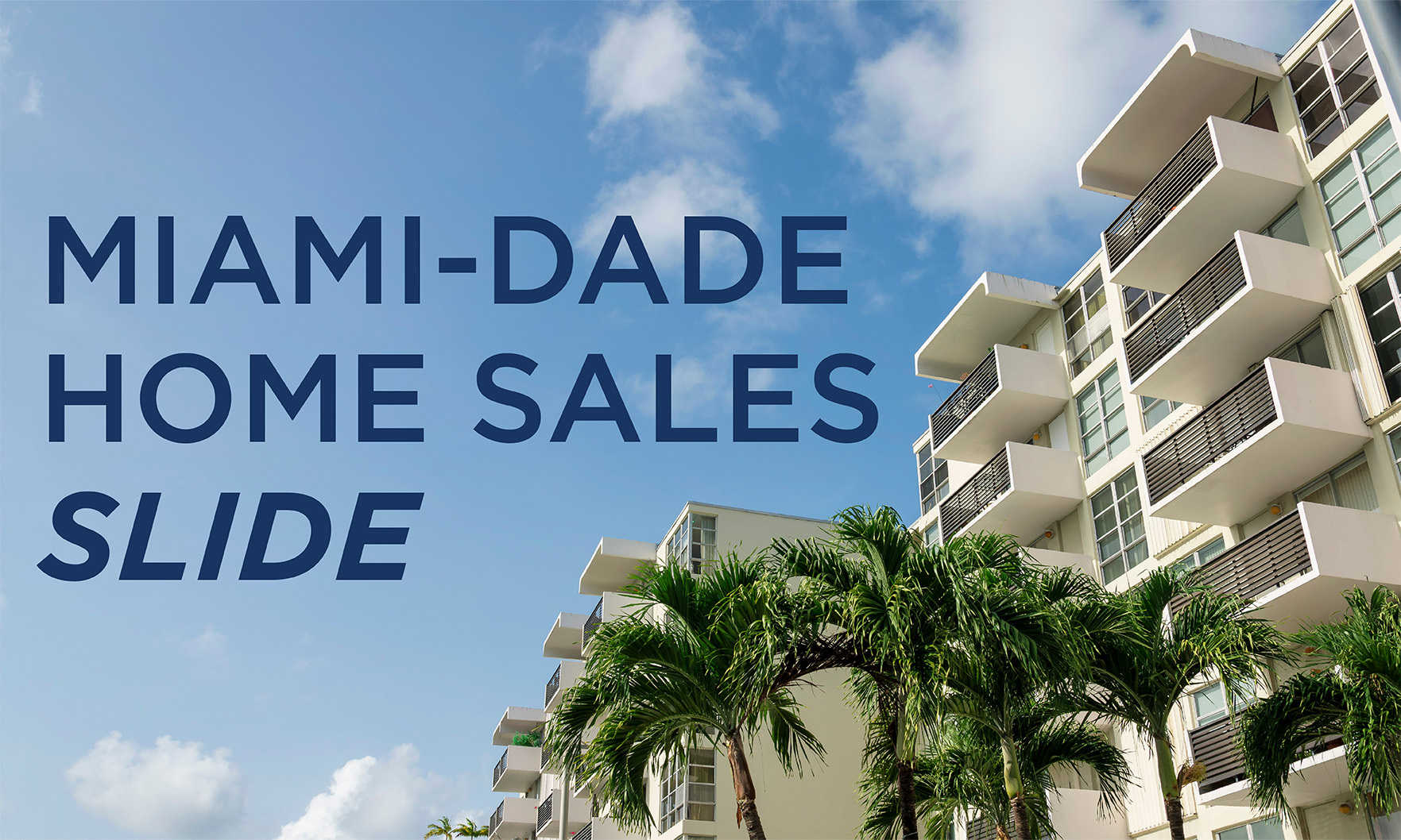 Miami-Dade home sales, prices slide in July as inventory increases 