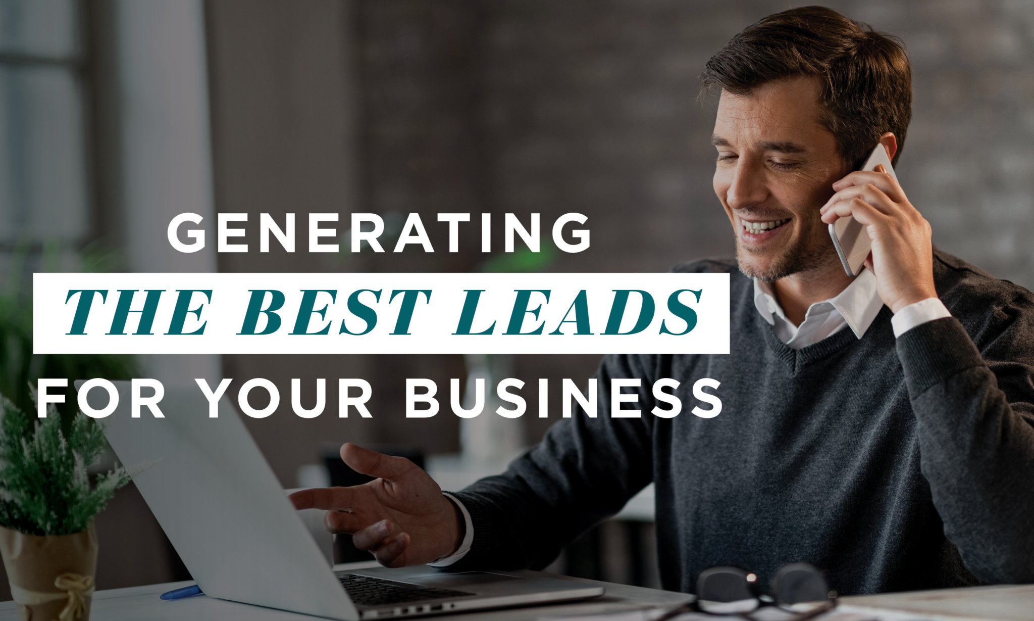 Generating the Best Leads for Your Business